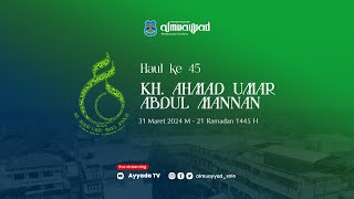 Live | Haul KH. Ahmad Umar bin Abdul Mannan ke 45 | PP. Al muayyad Mangkuyudan Surakarta