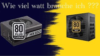 Wie viel Watt Brauche ich ? / 80Plus Gold ?