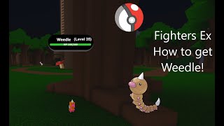 Fighters EX: How to get Weedle [ROBLOX]