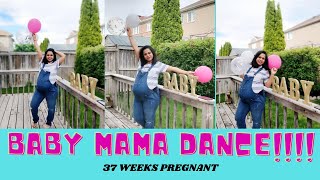 Baby Mama Dance || 37 Weeks Pregnant || Indian in Canada