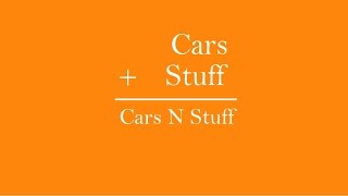 Cars N Stuff - What it's all about