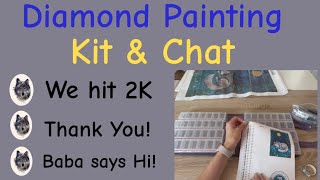 Diamond Painting Kit & Chat - 2K sub Thank You! We going to Sizzler! 😂