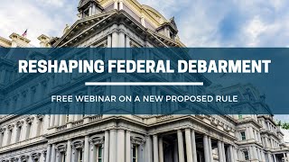 Proposed Rule To Reshape Federal Debarment