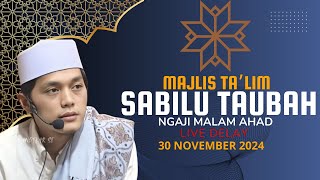 LIVE rec PENGAJIAN GUS IQDAM MALAM SABTU MAJLIS TA'LIM SABILU TAUBAH NOVEMBER 2024