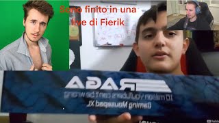 Sono finito in una live di Fierik!!! #fierik