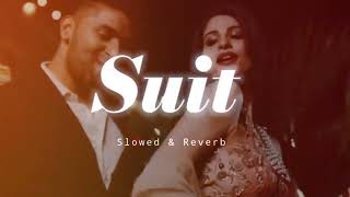 Suit  - Guru Randhawa (Slowed + Reverb) | Lofi Song