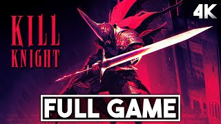 KILL KNIGHT Gameplay Walkthrough FULL GAME 4K 60FPS - No Commentary