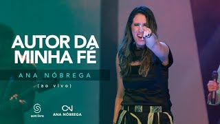 Ana Nóbrega - Autor da minha fé [DVD Não me deixes desistir]