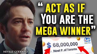 LEARN TO ACT AS IF YOU ARE THE MEGA WINNER | NEVILLE GODDARD | Law of Assumption