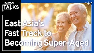 Population Decline and Rapid Aging in East Asia | Taiwan Talks EP410