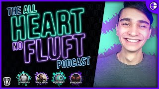 [NEW] Chatting about the state of LoR! | All Heart No Fluft Ep. 4 | Legends of Runeterra Podcast