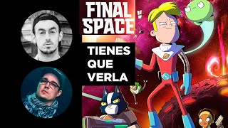 🚀FINAL SPACE: por qué necesitas ver esta serie || Te convencemos en 10 minutos