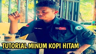 LUCU Tutorial Minum Kopi Legendaris Katanya - Sekedar Hiburan