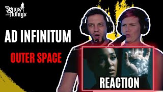 AD INFINITUM - Outer Space - REACTION by Songs and Thongs