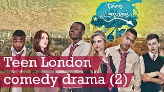 Teen London (comedy drama): Episode 2