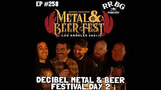 EP258 - Decibel Metal & Beer Fest Day 2