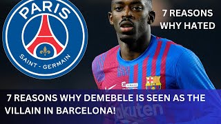 7 REASONS WHY DEMBELE IS SEEN AS THE VILLAIN IN BARCELONA!?