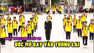 FCHK | Shuffdance 6D - ƯỚC MƠ BAY VÀO TƯƠNG LAI | Nhớ Cánh Chim Xưa | Tập thể Lớp 6D THCS Vân Hội