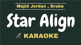 Majid Jordan , Drake - Star Align ( Karaoke ) Instrumental / Lyrics Video / Acoustic / Piano