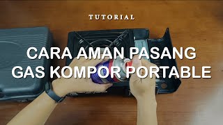 Cara Pasang Gas Kompor Portabel