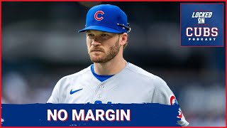 Chicago Cubs have no margin for error right now