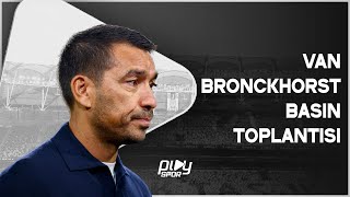 Van Bronckhorst, Konyaspor Maçı Ardından Basın Toplantısında Konuşuyor