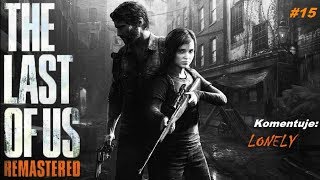 Zagrajmy w The Last of Us odc 15 Do boju