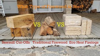 Eco Heat Firelogs vs. Sawmill Cut-offs vs. Traditional Firewood