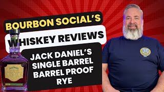 Bourbon Social’s Whiskey Reviews: Jack Daniel’s Single Barrel Barrel Proof Rye