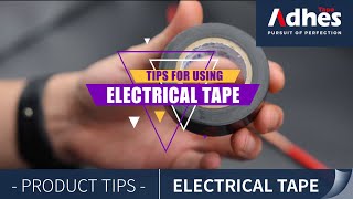 Adhes Product Tips – Electrical Tape