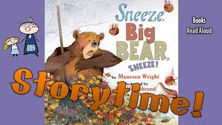 SNEEZE BIG BEAR SNEEZE Read Aloud ~ Story Time ~  Bedtime Stories  ~ Kids Read Aloud Books