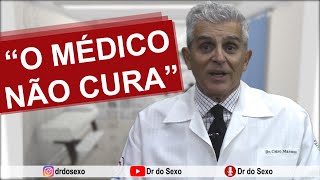 O MÉDICO NÃO CURA