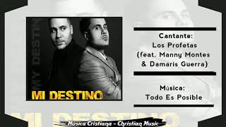 Los Profetas - Todo Es Posible (feat. Manny Montes & Damaris Guerra) (Audio)