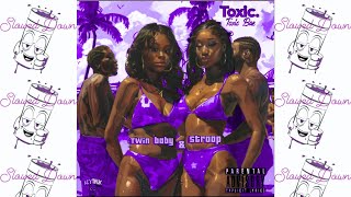 Straap & TwinBaby - Toxic Bae ( Slowed Down )