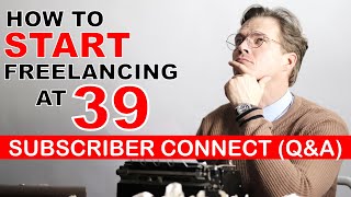 HOW to START Freelancing at 39 | Subscriber Connect | The Indian Freelancer 2022