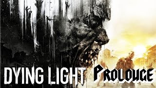 Dying Light Walkthrough Gameplay Part 1 - Prolouge Mission (PS4 Xbox One)