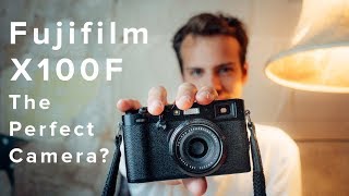 Fujifilm X100F - The Perfect Camera?