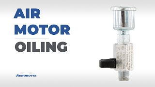 Aerobotix | Oiling the Air Motor