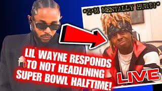 🔴LIL WAYNE RESPONDS TO NOT HEADLINING SUPER BOWL HALFTIME SHOW!|LIVE REACTION! 🤯 #ShowfaceNews