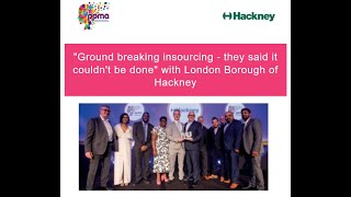 "Ground breaking insourcing - they said it couldn't be done" with London Borough of Hackney