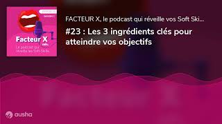 #23 : Les 3 ingrédients clés pour atteindre vos objectifs