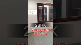 CORNER 48 METER 💰 1 CR. || ROHINI SEC 11 || LIFT PARKING || LOAN FACILITY || #realestate