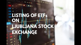 Listing of ETFs on Ljubljana Stock Exchange