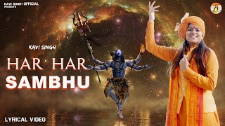 Har Har Sambhu (Lyrical Video) - Kavi Singh | Mahashivratri | Mahadev song | Kawad song 2024