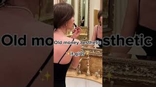 old money aesthetic it girl #aesthetic #oldmoneyaestheticitgirl # #like #comment #share #subscribe