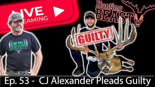 (Live!) The Beast Report - Ep. 53 - CJ Alexander Pleads Guilty to Poaching