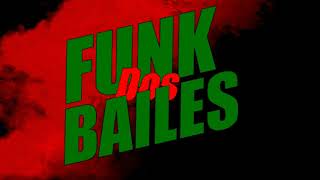 FUNK DOS BAILES ATUALIZADO 2022.0