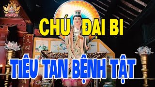 Trong Nhà CHÚ ĐẠI BI  - Tránh được tà ma, hung khí, an thần, dễ ngũ.