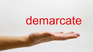 How to Pronounce demarcate - American English