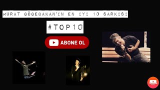 Murat Göğebakan'ın en iyi 10 şarkısı. #top10